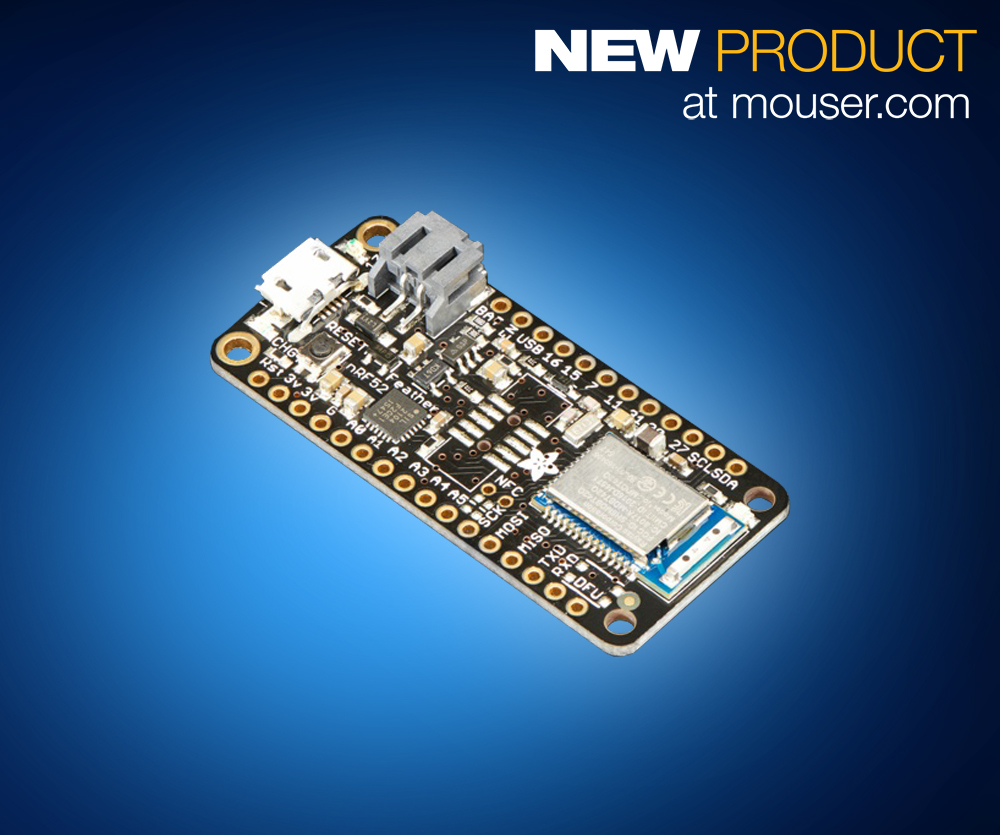 Mouser Offers Adafruit’s Maker-Ready Feather nRF52 Bluefruit